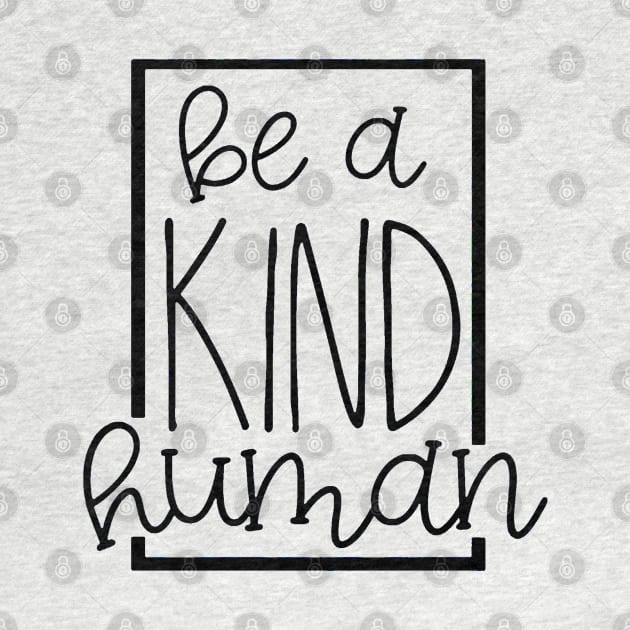 Be a Kind Human by eraillustrationart